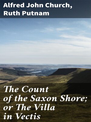 cover image of The Count of the Saxon Shore; or the Villa in Vectis